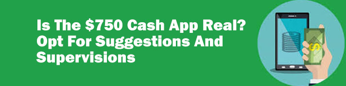 Is The $750 Cash App Real? 750 Cash App Reward