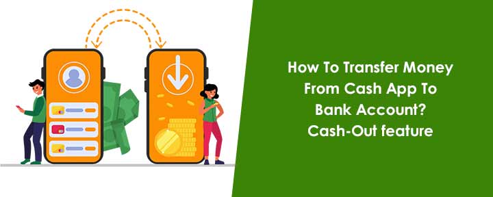 How To Transfer Money From Cash App To Bank Account? Cash-Out feature 