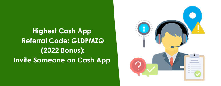 Highest Cash App Referral Code: GLDPMZQ (2022 Bonus): Invite Someone on Cash App